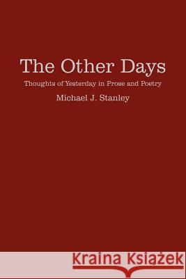 The Other Days Michael J. Stanley 9781420837186 Authorhouse
