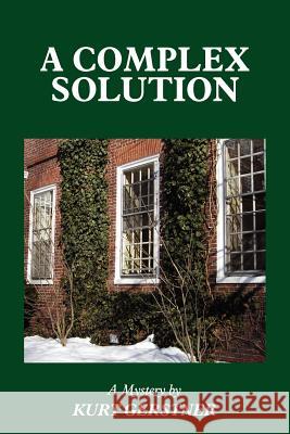 A Complex Solution Kurt Gerstner 9781420837889 Authorhouse