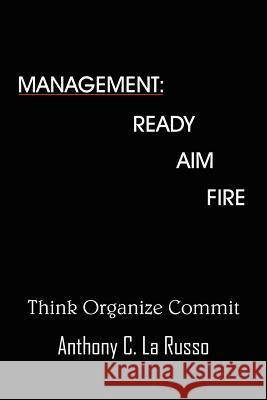 Management: Ready Aim Fire La Russo, Anthony C. 9781420837902