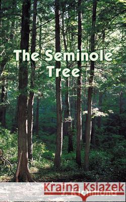The Seminole Tree J. Richmond 9781420838923 Authorhouse
