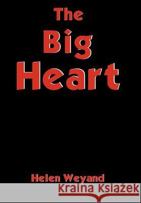 The Big Heart Helen Weyand 9781420839654