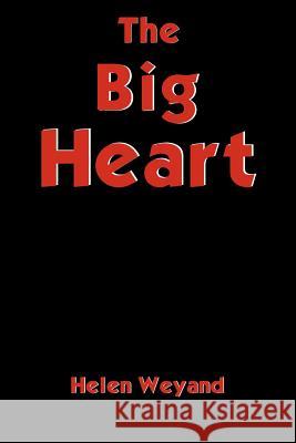 The Big Heart Helen Weyand 9781420839661