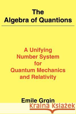 The Algebra of Quantions Emile Grgin 9781420840360 Authorhouse