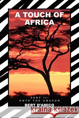 A Touch of Africa Bert D'Amico 9781420840438 Authorhouse