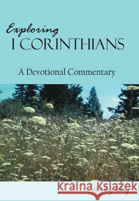 Exploring I Corinthians Ashley Day 9781420841237 Authorhouse
