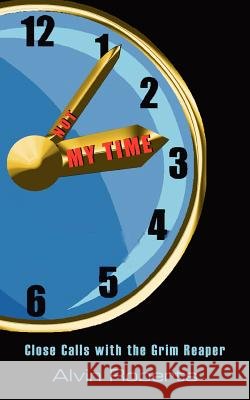Not My Time Alvin Roberts 9781420842081