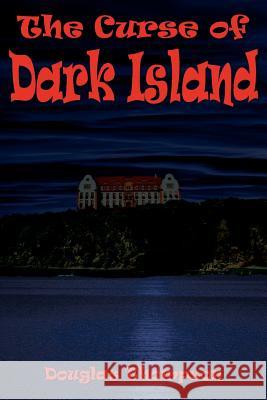 The Curse of Dark Island Douglas Thompson 9781420843132