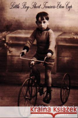 Little Boy-Short Trousers-Eton Cap: This I Remember Fogarty, John 9781420844115 Authorhouse