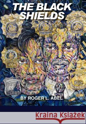 The Black Shields Roger L. Abel 9781420844597 Authorhouse