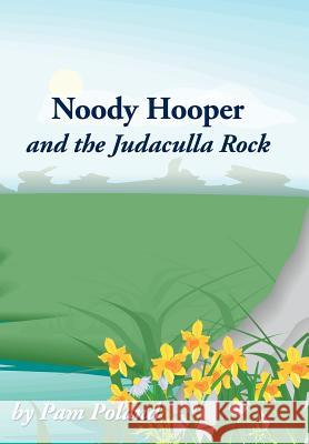 Noody Hooper and the Judaculla Rock Pam Poland 9781420844658 Authorhouse