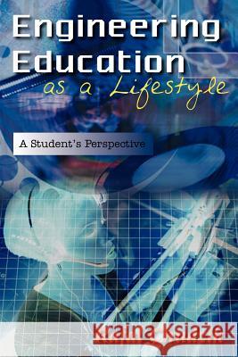 Engineering Education as a Lifestyle: A Student's Perspective Chudzik, Rafal 9781420845174 Authorhouse