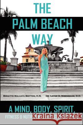 The Palm Beach Way Brigitte M. Britton Layne D. Nisenbaum 9781420845488 Authorhouse