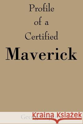 Profile of a Certified Maverick George Squier 9781420845518 Authorhouse