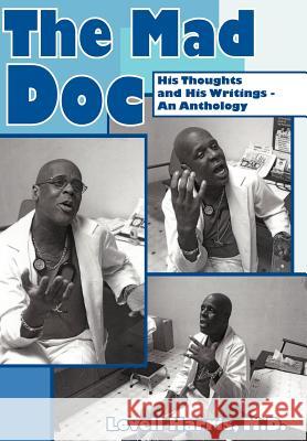 The Mad Doc: His Thoughts and His Writings - An Anthology Harris, Lovell 9781420846454