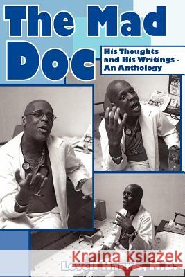 The Mad Doc: His Thoughts and His Writings - An Anthology Harris, Lovell 9781420846461