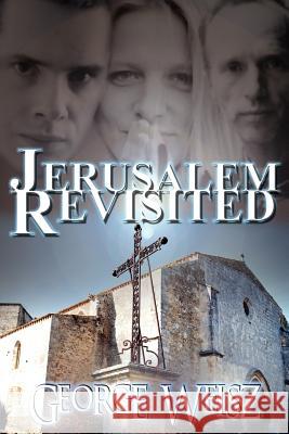 Jerusalem Revisited George Weisz 9781420847574 Authorhouse