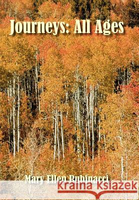 Journeys: All Ages Rubinacci, Mary Ellen 9781420847680 Authorhouse