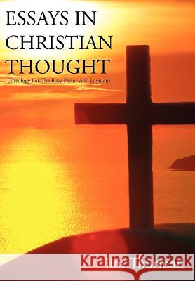 Essays in Christian Thought Jim Thurman 9781420847963