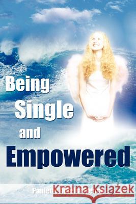 Being Single and Empowered Paulette Aurelia French 9781420848229 Authorhouse