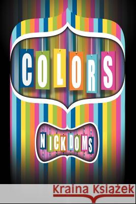 Colors Nick Doms 9781420848328 Authorhouse