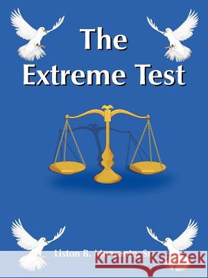 The Extreme Test Liston B. Monsant 9781420849011 Authorhouse