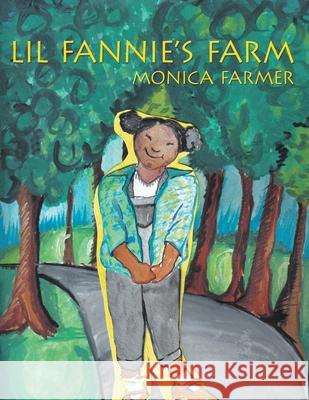 Lil Fannie's Farm Monica Farmer Lisette Abdiruhman 9781420849554 Authorhouse