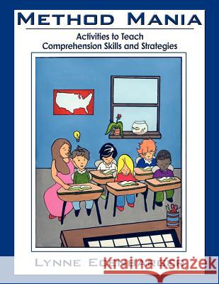 Method Mania: Activities to Teach Comprehension Skills and Strategies Ecenbarger, Lynne 9781420849660 Authorhouse