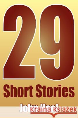 29 Short Stories John Hoel 9781420851007