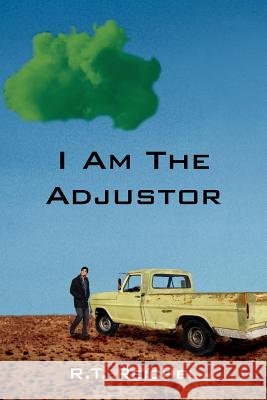 I Am The Adjustor R. T. Reichel 9781420851366