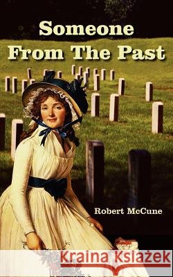 Someone From The Past Robert McCune 9781420851731