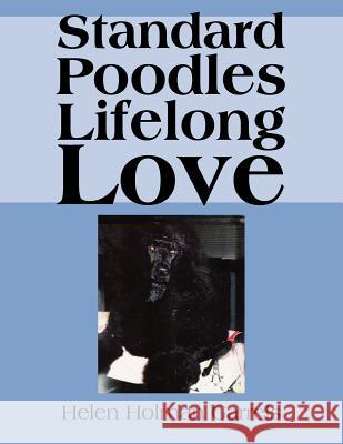 Standard Poodles Lifelong Love Helen Holman Garrels 9781420852561 Authorhouse