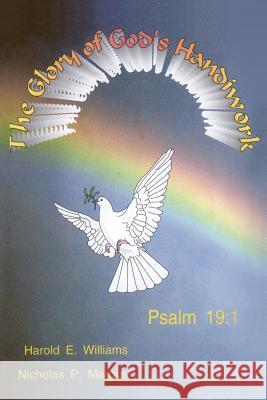 The Glory of God's Handiwork Harold E. Williams Nicholas P. Margus 9781420852967