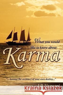 What you would like to know about Karma Vaswani, J. P. 9781420853568 Authorhouse