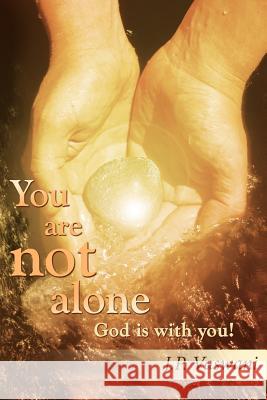 You are not alone God is with you! Vaswani, J. P. 9781420853575 Authorhouse