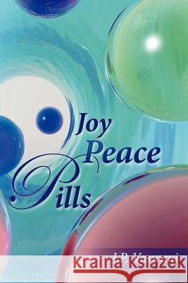 Joy Peace Pills J. P. Vaswani 9781420853599 Authorhouse