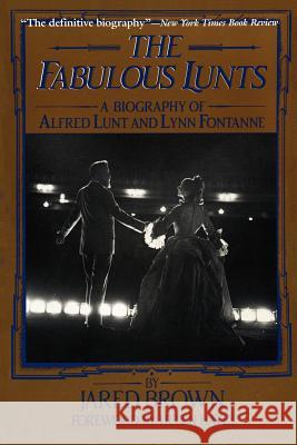 The Fabulous Lunts Jared Brown Helen Hayes 9781420854701 Authorhouse