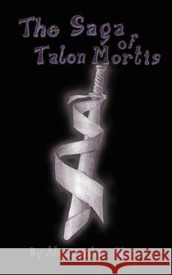 The Saga of Talon Mortis Alexander Shaw 9781420854787