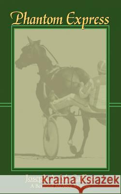 Phantom Express Joseph A. McCaffrey 9781420854855 Authorhouse