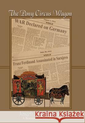 The Pony Circus Wagon Joseph A. McCaffrey 9781420854886 Authorhouse