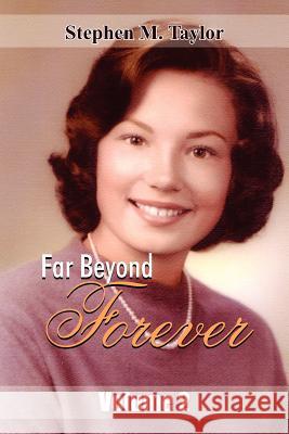 Far Beyond Forever: Volume 2 Taylor, Stephen M. 9781420854923 Authorhouse