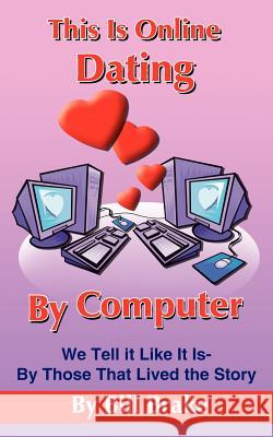 This Is Online Dating By Computer Bill Brake 9781420856385