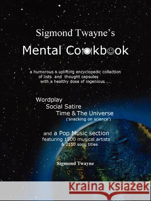 Sigmond Twayne's Mental Cookbook Sigmond Twayne 9781420857320 Authorhouse