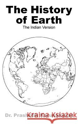 The History of Earth: The Indian Version Karunakaran, Prashobh 9781420858518