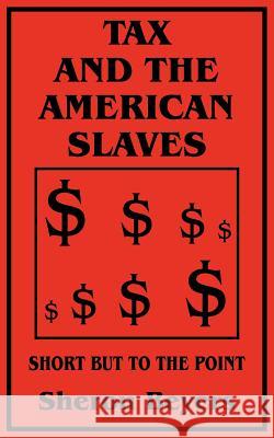 Tax and the American Slaves Sheron Beyers 9781420858983