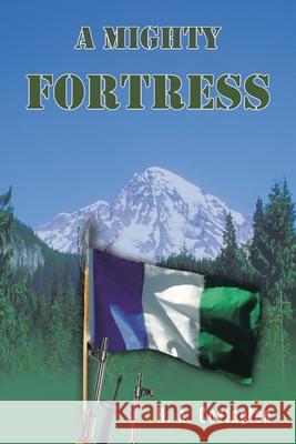 A Mighty Fortress H. A. Covington 9781420859003 Authorhouse