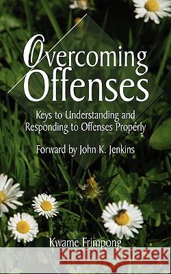 Overcoming Offenses Kwame Frimpong 9781420859065