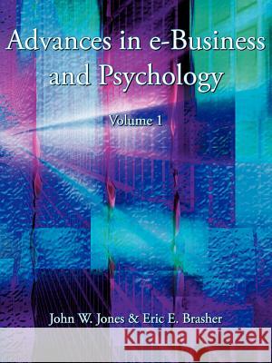 Advances in e-Business and Psychology Jones, John W. 9781420859089 Authorhouse