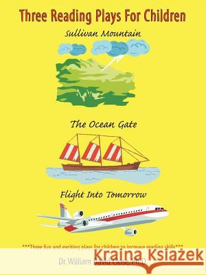 Three Reading Plays For Children Dr William David Clos 9781420859133 Authorhouse