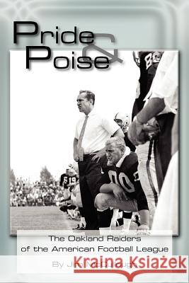 Pride and Poise: The Oakland Raiders of the American Football League McCullough, Jim 9781420859799