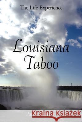 Louisiana Taboo: The Life Experience Murphy, Paula 9781420860603 Authorhouse